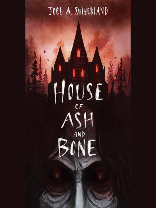 Title details for House of Ash and Bone by Joel A. Sutherland - Wait list